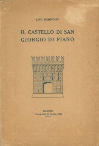 Il castello di San Giorgio di Piano - Lino Sighinolfi - copertina