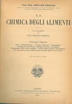 La chimica degli alimenti. Volume primo. Storia dell'alimentazione... Analisi chimica generale degli alimenti... Volume secondo. Derrate alimentari. Sofisticazioni ed analisi. Carne, uova, formaggio, burro, olii, cereali, farine, pane, legumi, ortaggi