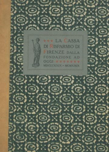 La Cassa di Risparmio di Firenze dalla fondazione ad oggi. 1829-1929 - copertina