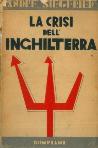 La crisi dell'Inghilterra nel secolo XX - André Siegfried - copertina