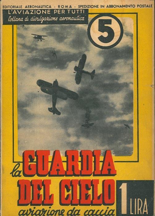 La guardia del cielo. Aviazione da caccia - copertina
