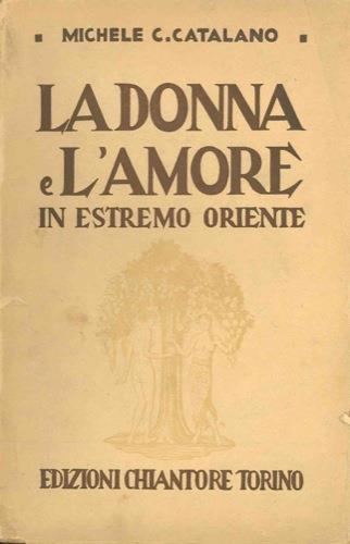 La donna e l'amore in Estremo Oriente - Michele C. Catalano - copertina