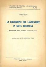 La condizione del lavoratore in Gran Bretagna. Documenti della politica sociale inglese