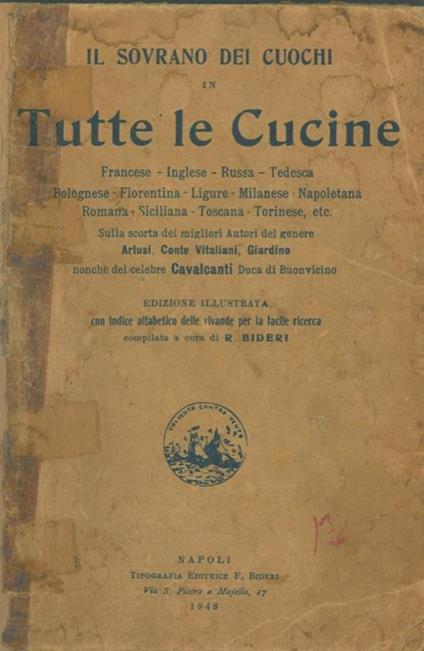 Il sovrano dei cuochi in tutte le cucine. Francese. Inglese. Russa. Tedesca. Bolognese. Fiorentina. Ligure. Milanese. Napoletana. Romana. Siciliana. Toscana. Torinese, etc. Sulla scorta dei migliori Autori del genere Artusi. Conte Vitaliani - copertina