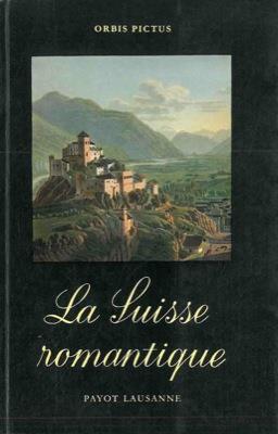 La Suisse Romantique - Walter Schmid - copertina