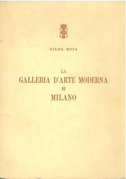 La Galleria d'Arte Moderna di Milano - Gilda Rosa - copertina