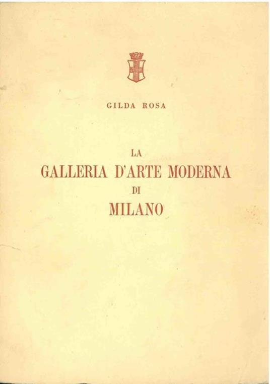La Galleria d'Arte Moderna di Milano - Gilda Rosa - copertina