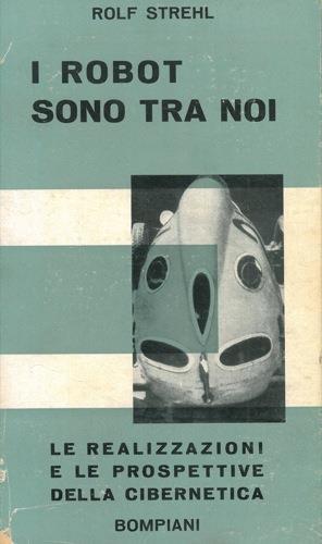 I robot sono tra noi - Rolf Strehl - copertina