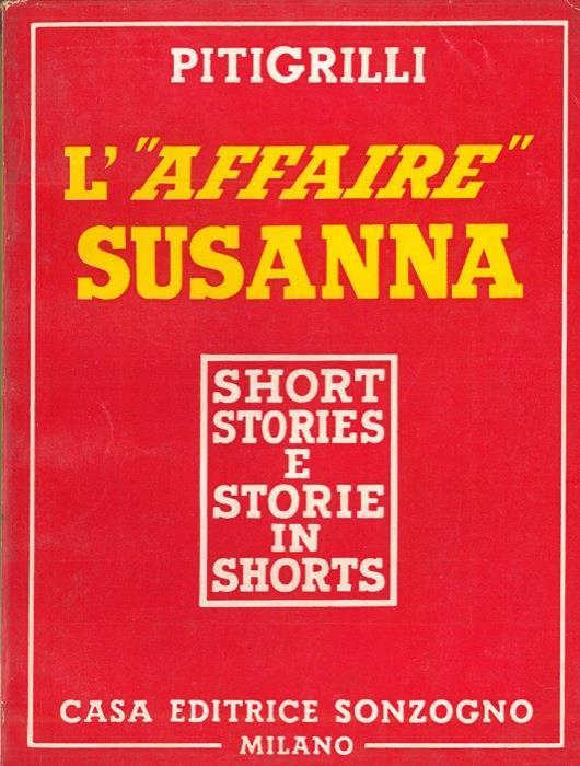 L' \Affaire\" Susanna. Short stories e storie in shorts" - Pitigrilli - copertina