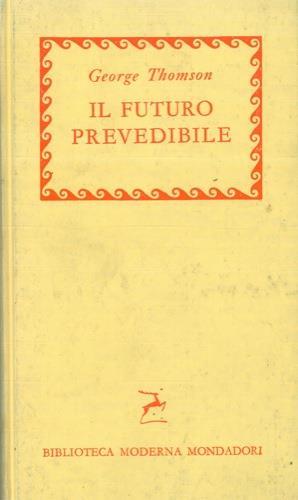 Il futuro prevedibile - George Thomson - copertina