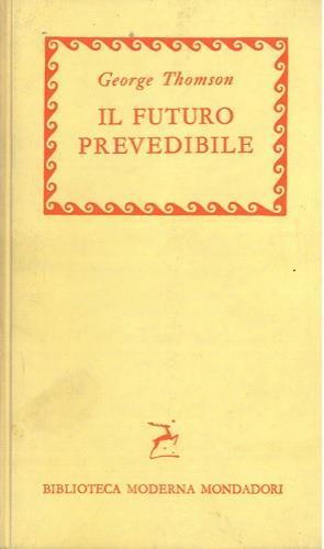 Il futuro prevedibile - George Thomson - copertina
