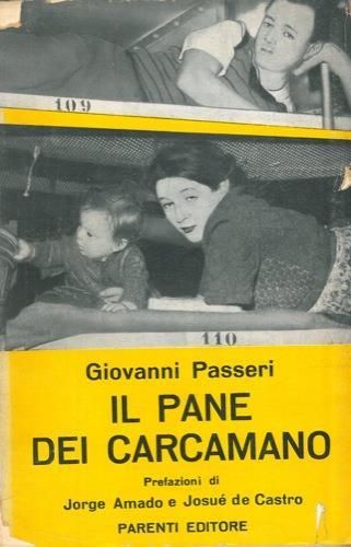 Il pane dei Carcamano. Italiani senza Italia. Pref. Di J. Amado e J. de Castro - Giovanni Passeri - copertina