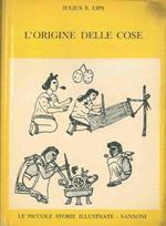 L' origine delle cose. Storia della civiltà umana