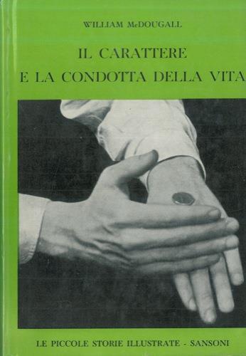 Il carattere e la condotta della vita - William McDougall - copertina