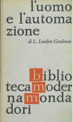 L' uomo e l'automazione - L. Landon Goodman - copertina