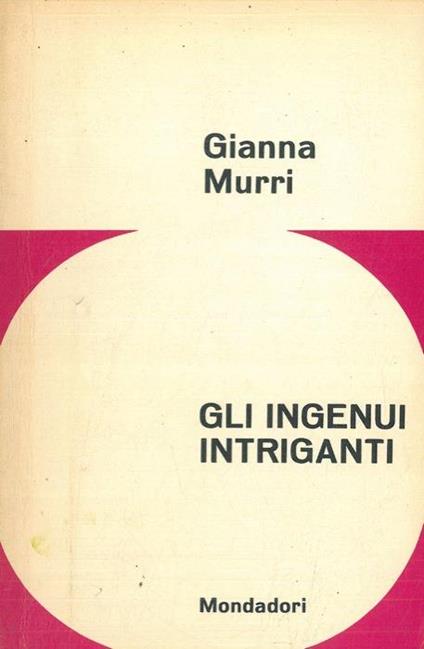 Gli ingenui intriganti - Gianna Murri - copertina