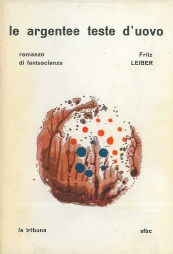 Le argentee teste d'uovo - Fritz Leiber - copertina