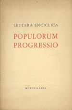 Lo sviluppo dei popoli. Populorum progressio. Lettera enciclica di Sua Santità Paolo VI