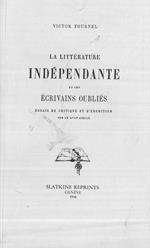 La littérature indépendante et les Ecrivans Oubliés Essai de Critique et d'Erudition sur le XVII siècle