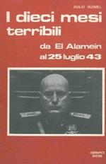 I dieci mesi terribili. Da El Alamein al 25 luglio '43