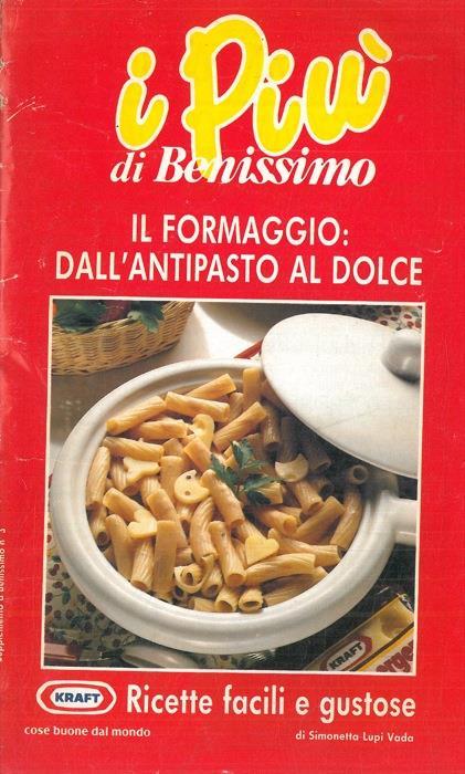 I Più di Benissimo. Il formaggio: dall'antipasto al dolce - Simonetta Lupi Vada - copertina