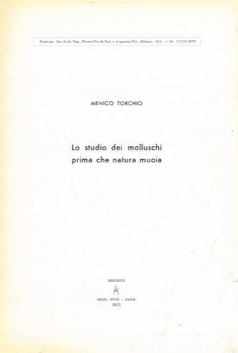 Lo studio dei molluschi prima che la natura muoia - Menico Torchio - copertina