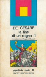 La fine di un regno. Introduzione di Ruggero Moscati
