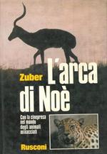 L' arca di Noé. Con la cinepresa nel mondo degli animali minacciati