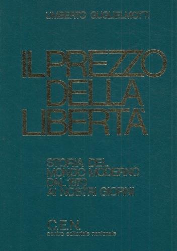Il prezzo della libertà. Storia del mondo moderno dal 1870 ai nostri giorni - Umberto Guglielmotti - copertina