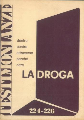 La droga. Dentro, contro, attraverso, perchè, oltre - copertina