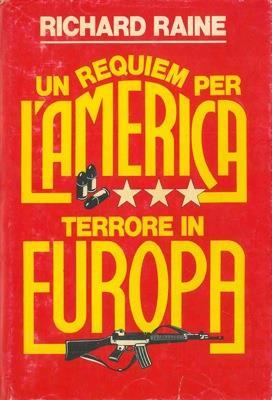 Un requiem per l'America. Terrore in Europa - Richard Raine - copertina