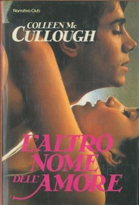 L' altro nome dell'amore - Colleen McCullough - copertina
