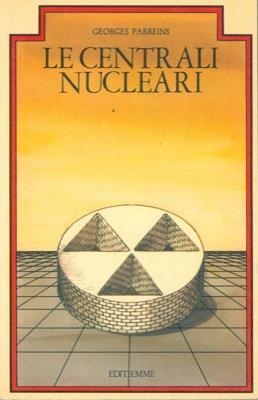 Le centrali nucleari - Georges Parreins - copertina
