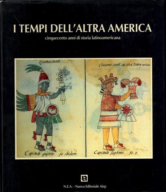 I tempi dell'altra America cinquecento anni di storia latinoamericana - copertina