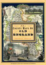 The County Maps Of Old England. Introduction by Roderick Barron