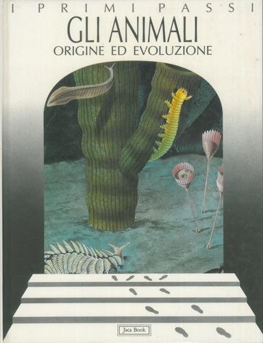 Gli animali. Origine ed evoluzione - Cristiano Dal Sasso - copertina