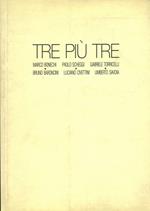 Tre più tre. Testi critici di Mario Cossali Riccarda Turrina. Ottobre 1997