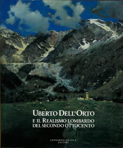 Uberto Dell'Orto e il Realismo lombardo del secondo Ottocento. Catalogo mostra, Milano, 1992 - copertina