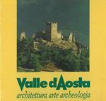 Valle d'Aosta. Architettura. Arte. Archeologia