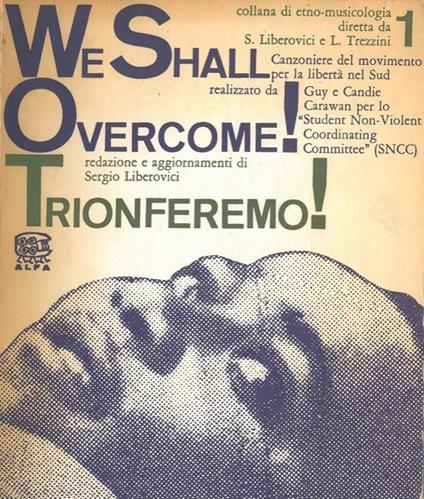 We shall overcome ! Trionferemo ! - copertina