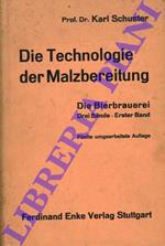 Die Bierbrauerei. 3 Bande. I. Band.Die Technologie der Malzbereitung