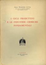 I cicli produttivi e le industrie chimiche fondamentali