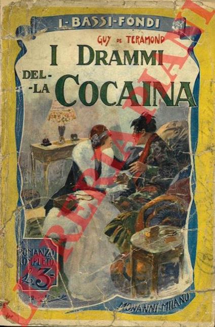 I drammi della cocaina. Romanzo - Guy de Teramond - copertina