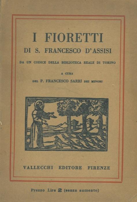 I fioretti di S. Francesco d'Assisi da un codice della Biblioteca Reale di Torino - Francesco Sarri - copertina