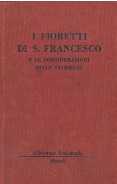 I fioretti di San Francesco e le considerazioni delle stimmate - Francesco d'Assisi (san) - copertina