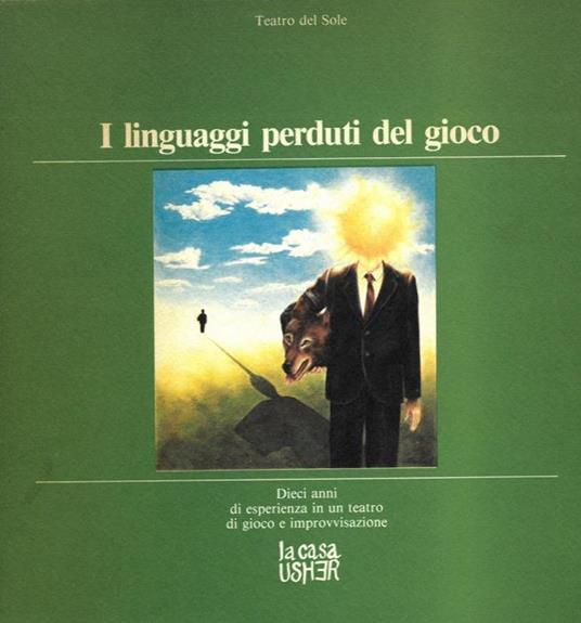 I linguaggi perduti del gioco. Dieci anni di esperienza in un teatro di gioco e improvvisazione - copertina