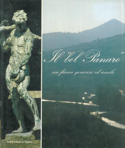 Il bel Panaro un fiume generoso e umile - Dante Colli,Alfonso Garuti,Romano Pelloni - copertina