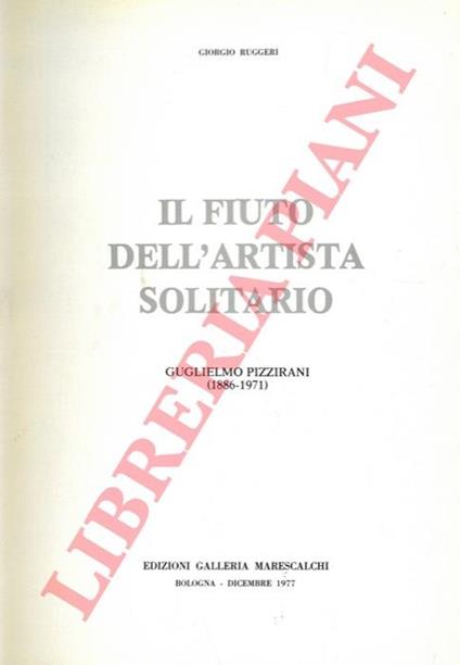 Il fiuto dell'artista solitario. Guglielmo Pizzirani (1886-1971) - Giorgio Ruggeri - copertina