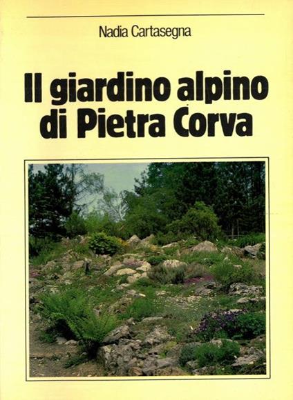 Il giardino alpino di Pietra Corva - Nadia Cartasegna - copertina