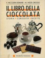 Il libro della cioccolata. Storia, curiosità, ricette